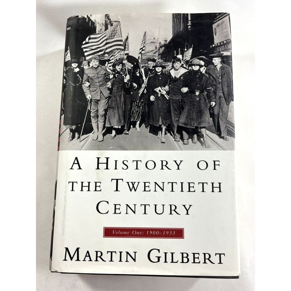 A History of the Twentieth Century Volume One 1900-1933 by Martin Gilbert 1997